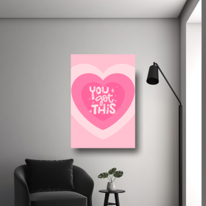 You Got This - Heart With Pretty Pink Poster 6